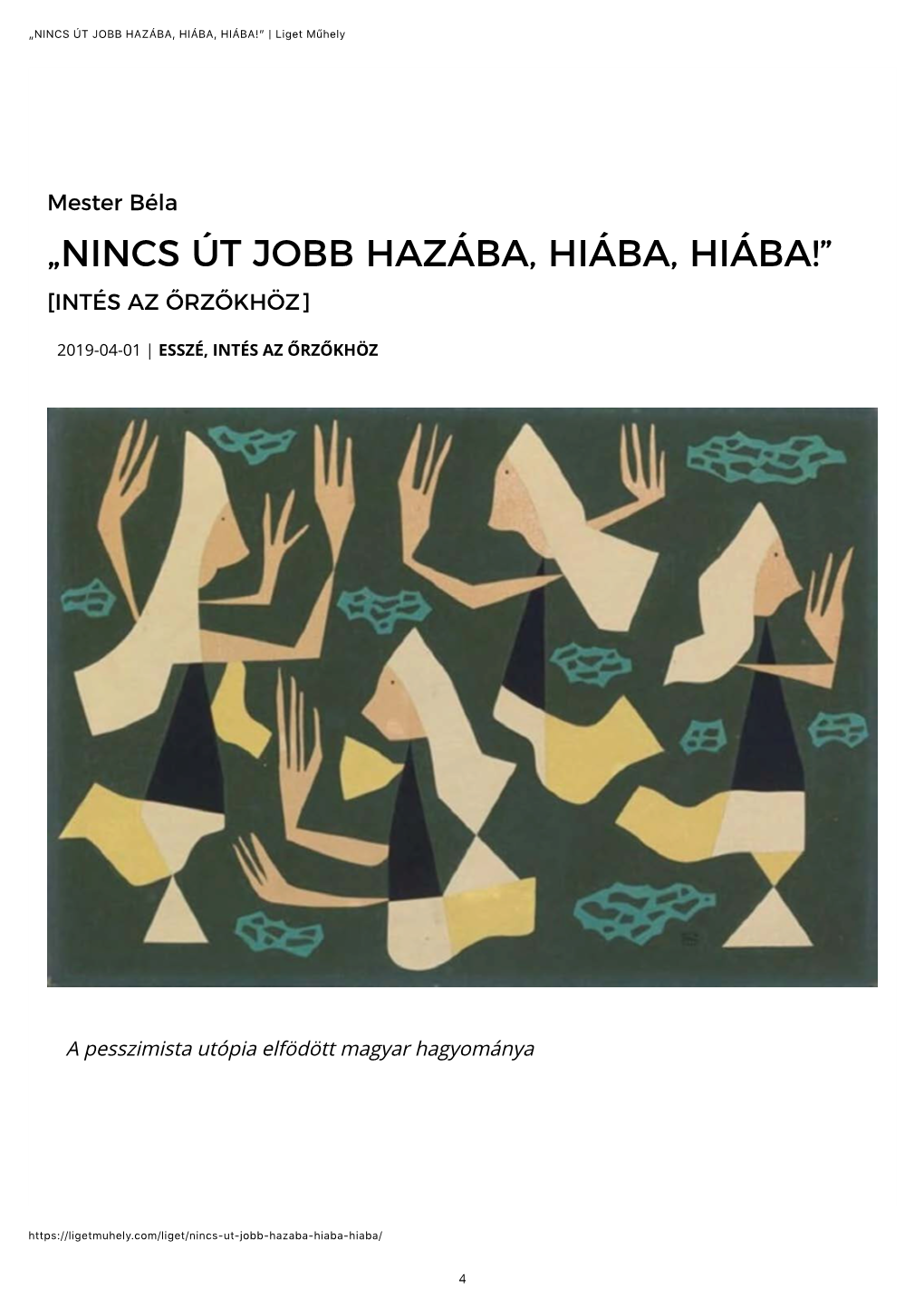 „NINCS ÚT JOBB HAZÁBA, HIÁBA, HIÁBA!” | Liget Műhely