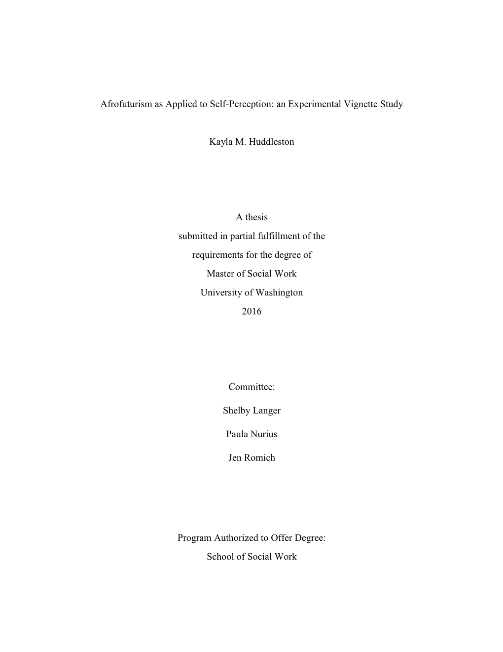 Afrofuturism As Applied to Self-Perception: an Experimental Vignette Study Kayla M. Huddleston a Thesis Submitted in Partial Fu