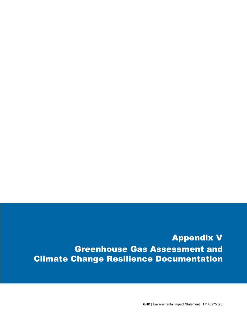 Appendix V Greenhouse Gas Assessment and Climate Change Resilience Documentation