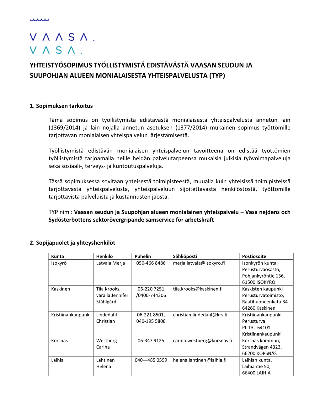 Yhteistyösopimus Työllistymistä Edistävästä Vaasan Seudun Ja Suupohjan Alueen Monialaisesta Yhteispalvelusta (Typ)