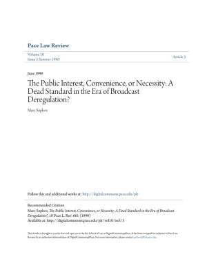 The Public Interest, Convenience, Or Necessity: a Dead Standard in the Era of Broadcast Deregulation?, 10 Pace L