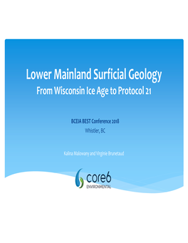 Lower Mainland Surficial Geology from Wisconsin Ice Age to Protocol 21