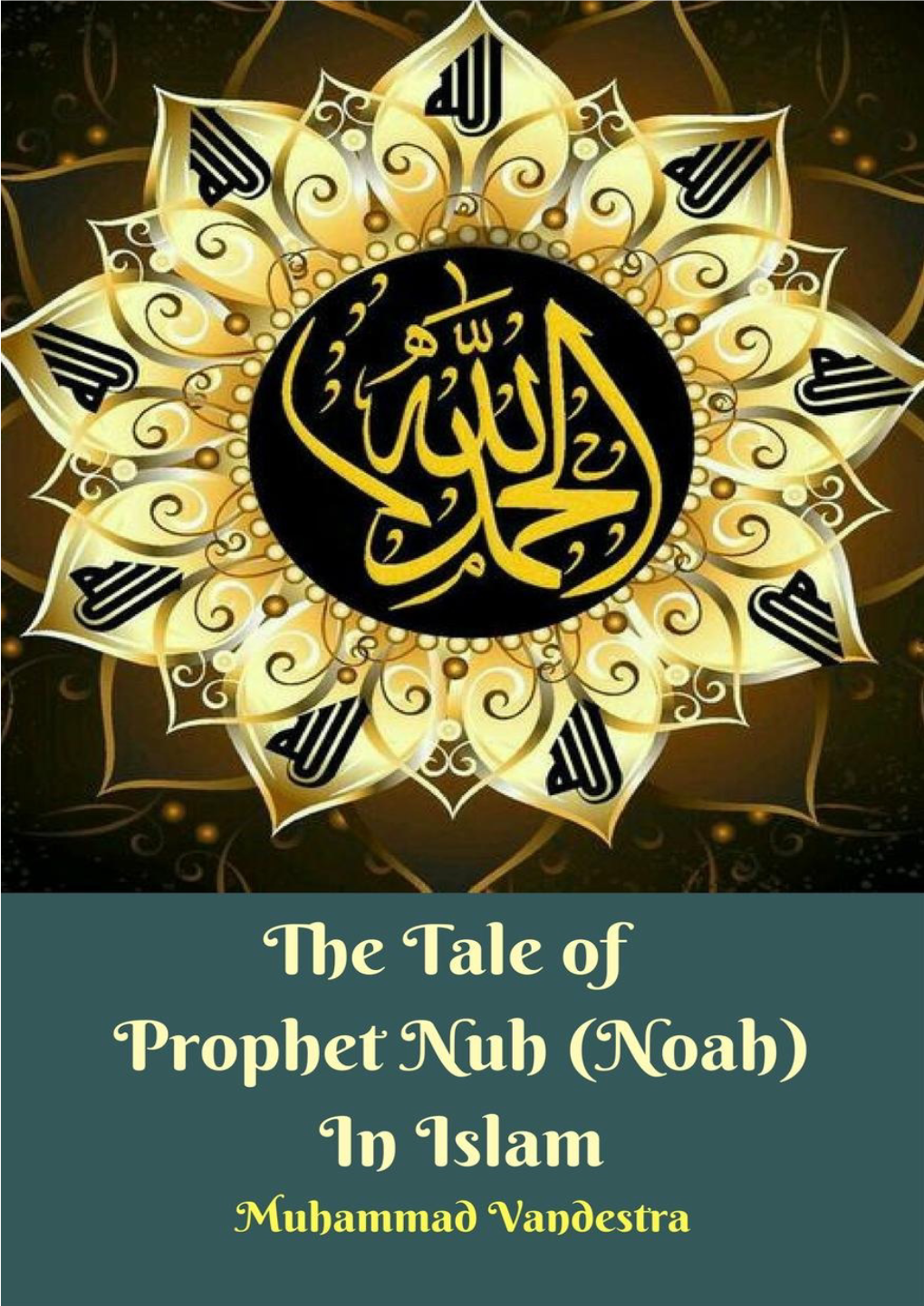 THE TALE of PROPHET NUH (NOAH) in ISLAM First Edition