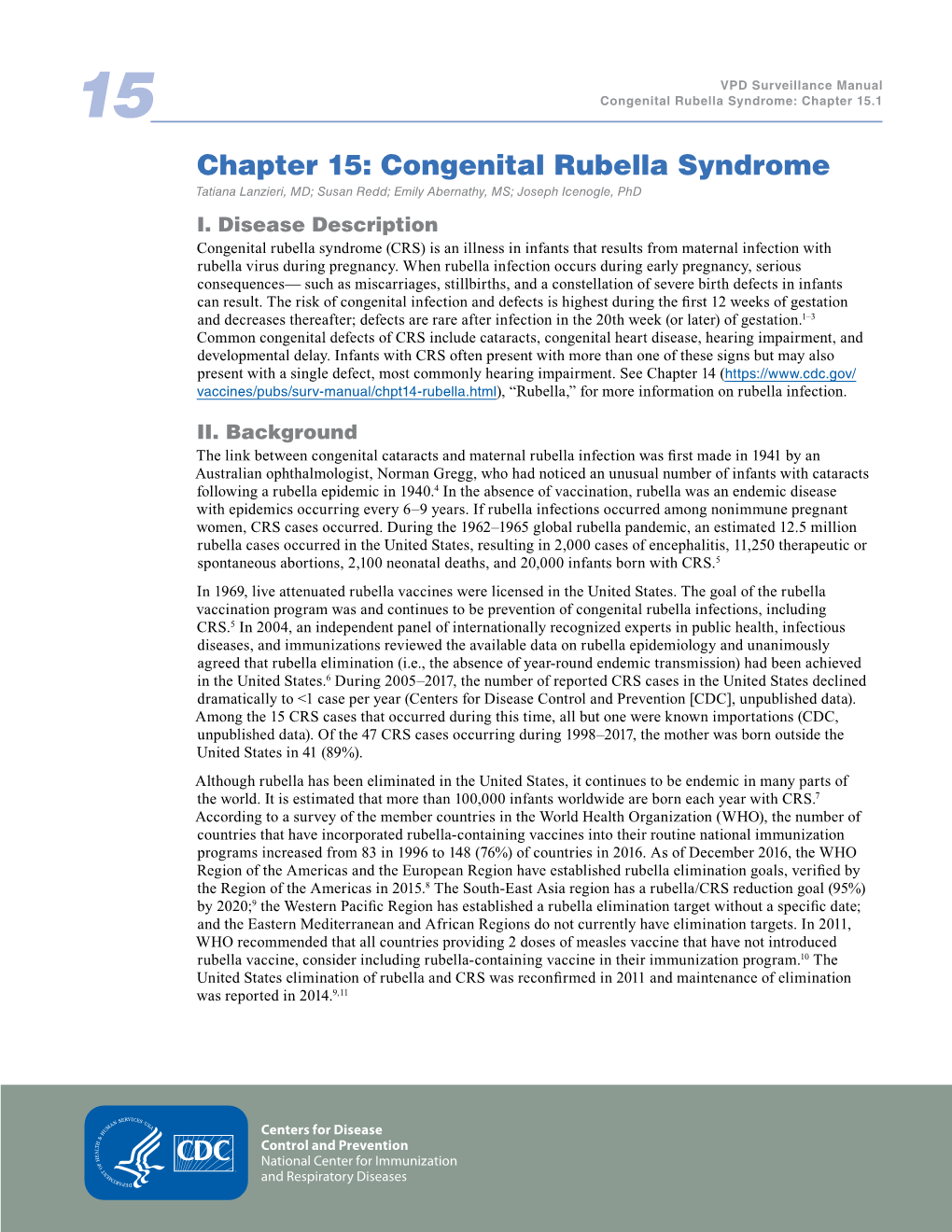 Congenital Rubella Syndrome: Chapter 15.1 Chapter 15: Congenital Rubella Syndrome Tatiana Lanzieri, MD; Susan Redd; Emily Abernathy, MS; Joseph Icenogle, Phd I