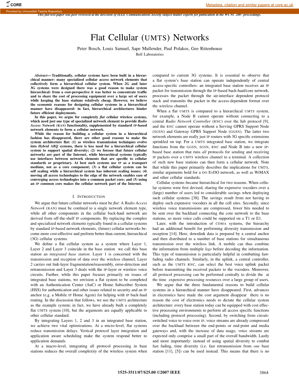 Flat Cellular (UMTS) Networks Peter Bosch, Louis Samuel, Sape Mullender, Paul Polakos, Gee Rittenhouse Bell Laboratories