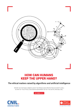 HOW CAN HUMANS KEEP the UPPER HAND? the Ethical Matters Raised by Algorithms and Artificial Intelligence