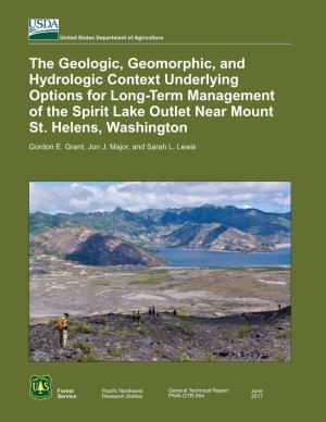 The Geologic, Geomorphic, and Hydrologic Context Underlying Options for Long-Term Management of the Spirit Lake Outlet Near Mount St