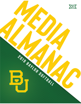 2019 BAYLOR SOFTBALL MEDIA ALMANAC 10Th Edition, Baylor Athletics Communications BAYLOR UNIVERSITY DEPARTMENT of ATHLETICS
