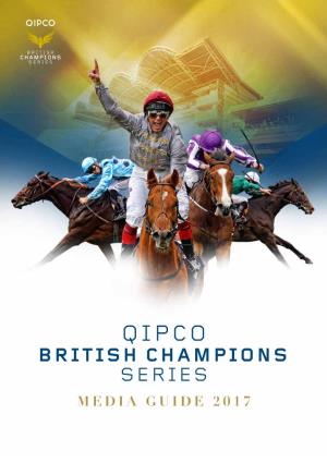 British Champions Series Media Guide 2017 Qipco British Champions Series Media Guide | Foreword