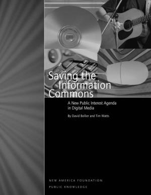 Saving the Information Commons a New Public Intere S T Agenda in Digital Media