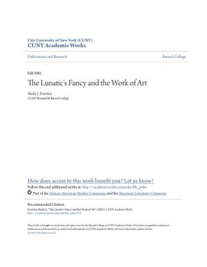 The Lunatic's Fancy and the Work of Art