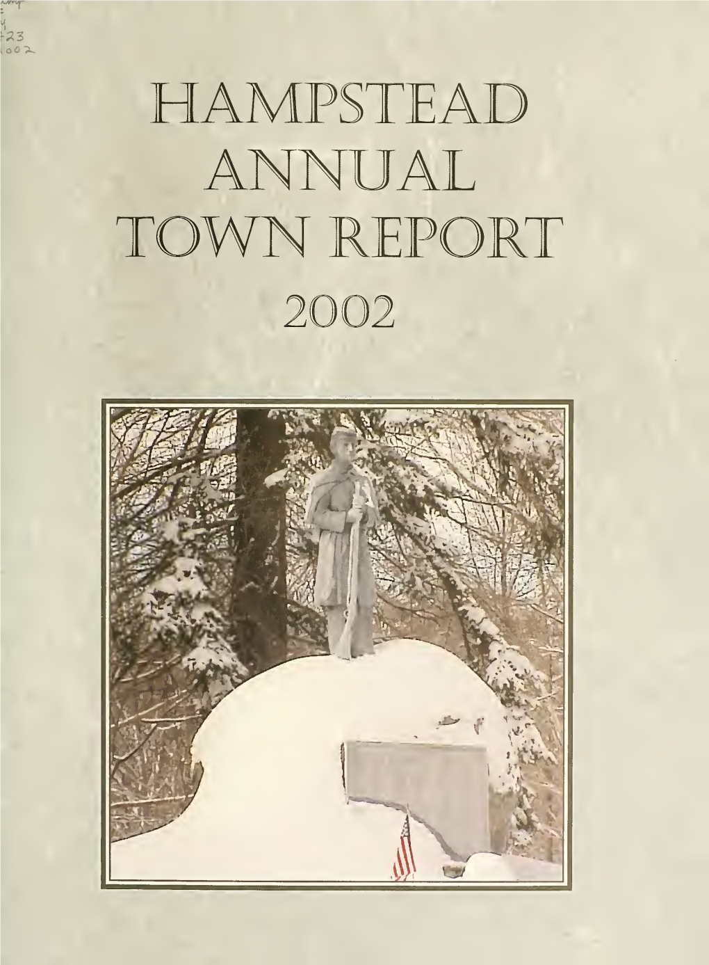 Annual Report of the Selectmen, Auditors, Town Clerk, Town Treasurer, Tax Collector, Budget Committee, Road Agent, Trustees of T