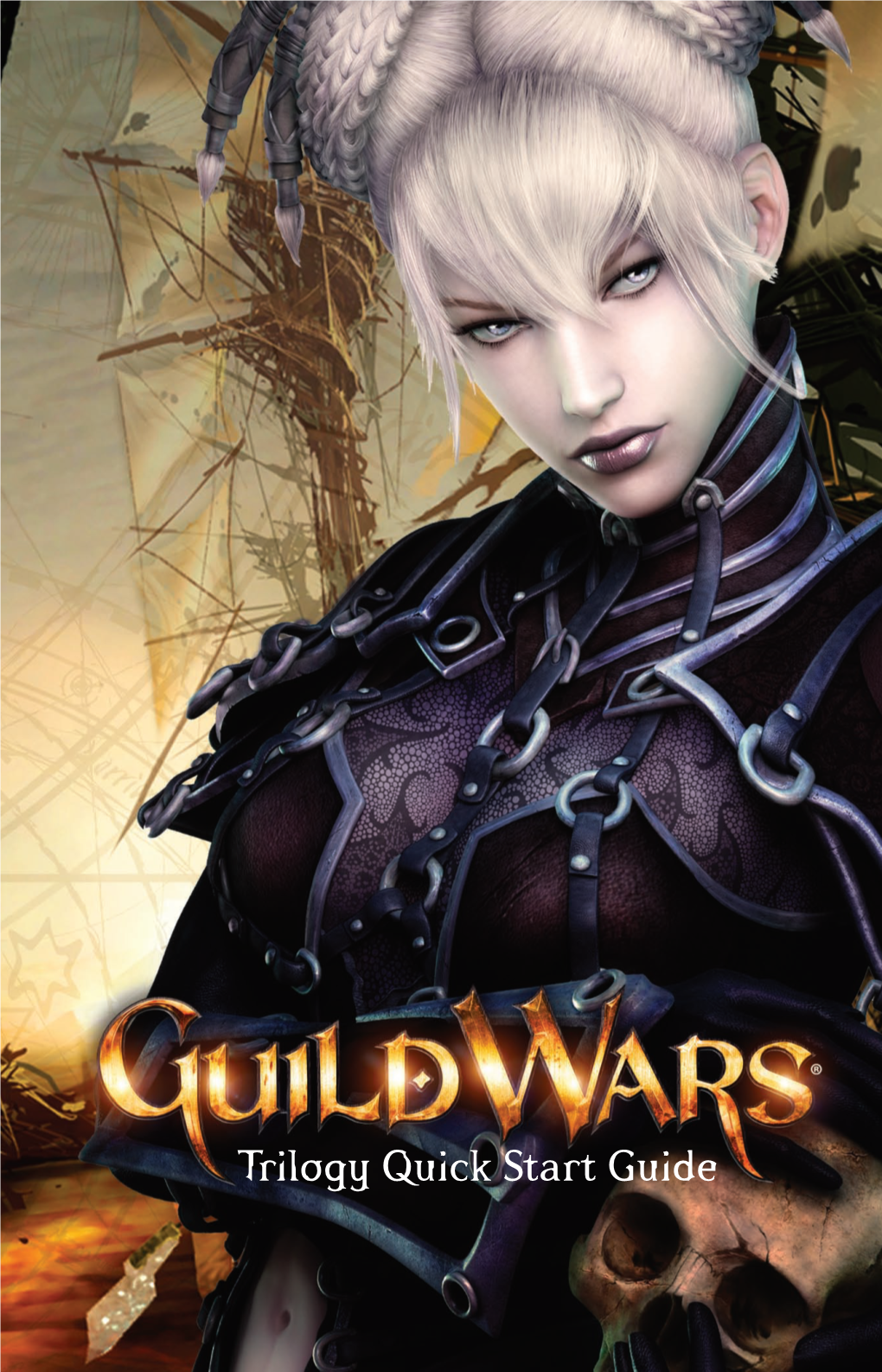 Trilogy Quick Start Guide Please Visit the Official Guild Wars Wiki for Comprehensive Gameplay Information: Ch a R a C T E R S Wiki.Guildwars.Com