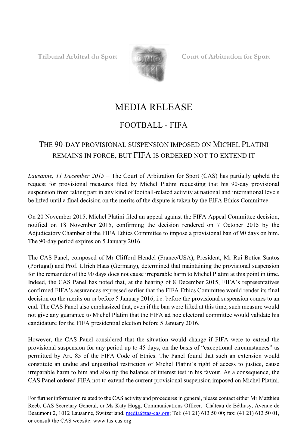 The 90-Day Provisional Suspension Imposed on Michel Platini Remains in Force, but Fifa Is Ordered Not to Extend It