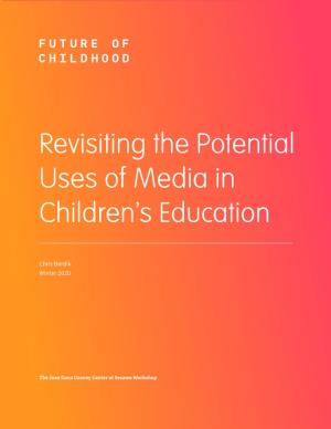 Revisiting the Potential Uses of Media for Children's Education