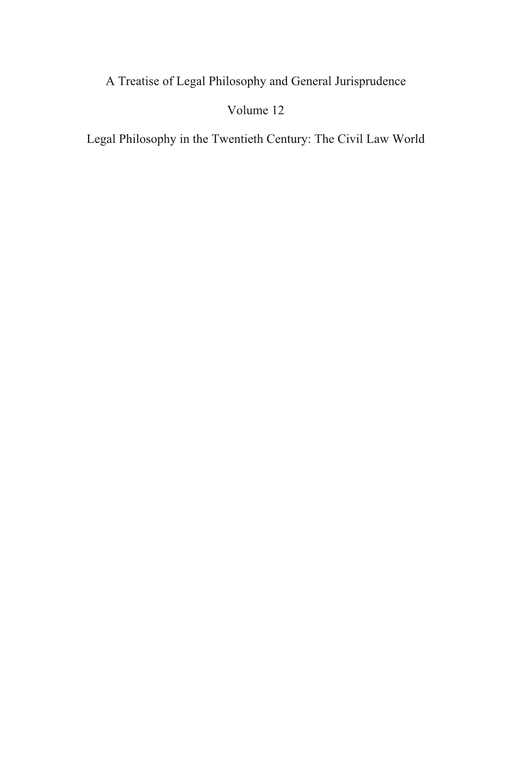 A Treatise of Legal Philosophy and General Jurisprudence Volume 12 Legal Philosophy in the Twentieth Century: the Civil Law Worl