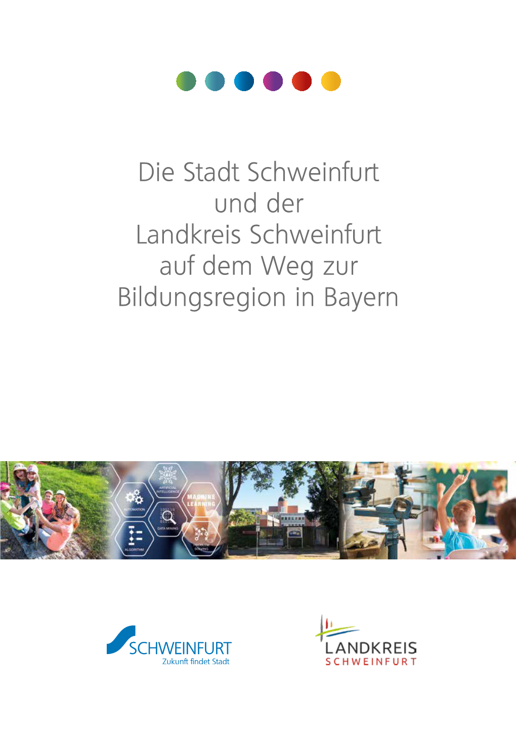 Die Stadt Schweinfurt Und Der Landkreis Schweinfurt Auf Dem Weg Zur Bildungsregion in Bayern Ist-Standbeschreibung Für Das 1