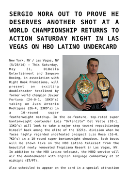 Sergio Mora out to Prove He Deserves Another Shot at a World Championship Returns to Action Saturday Night in Las Vegas on Hbo Latino Undercard