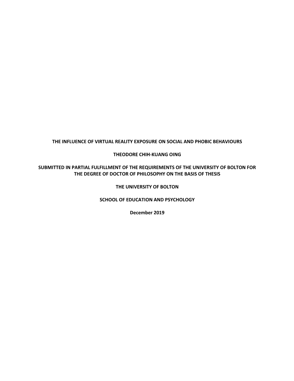 The Influence of Virtual Reality Exposure on Social and Phobic Behaviours Theodore Chih-Kuang Oing Submitted in Partial Fulfillm