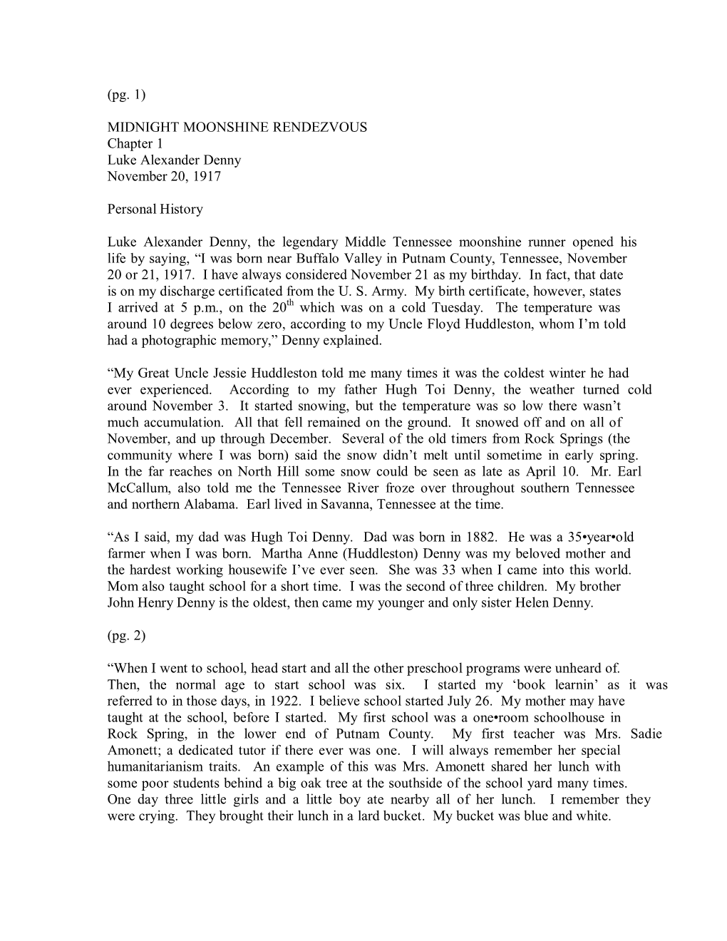 (Pg. 1) MIDNIGHT MOONSHINE RENDEZVOUS Chapter 1 Luke Alexander Denny November 20, 1917 Personal History Luke Alexander Denny, Th