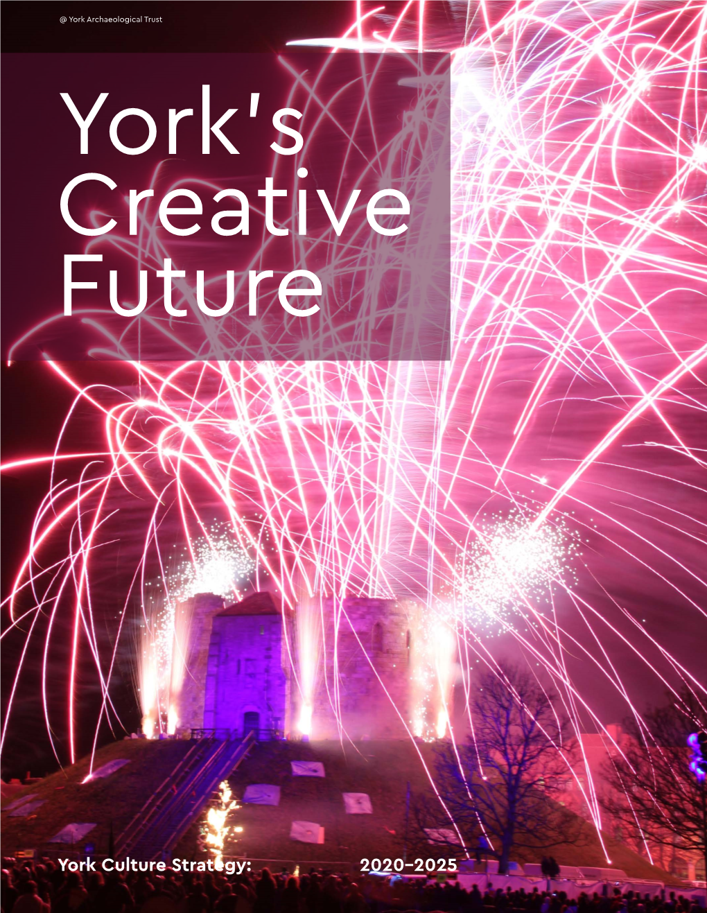 York's Creative Future, 2020 – 2025