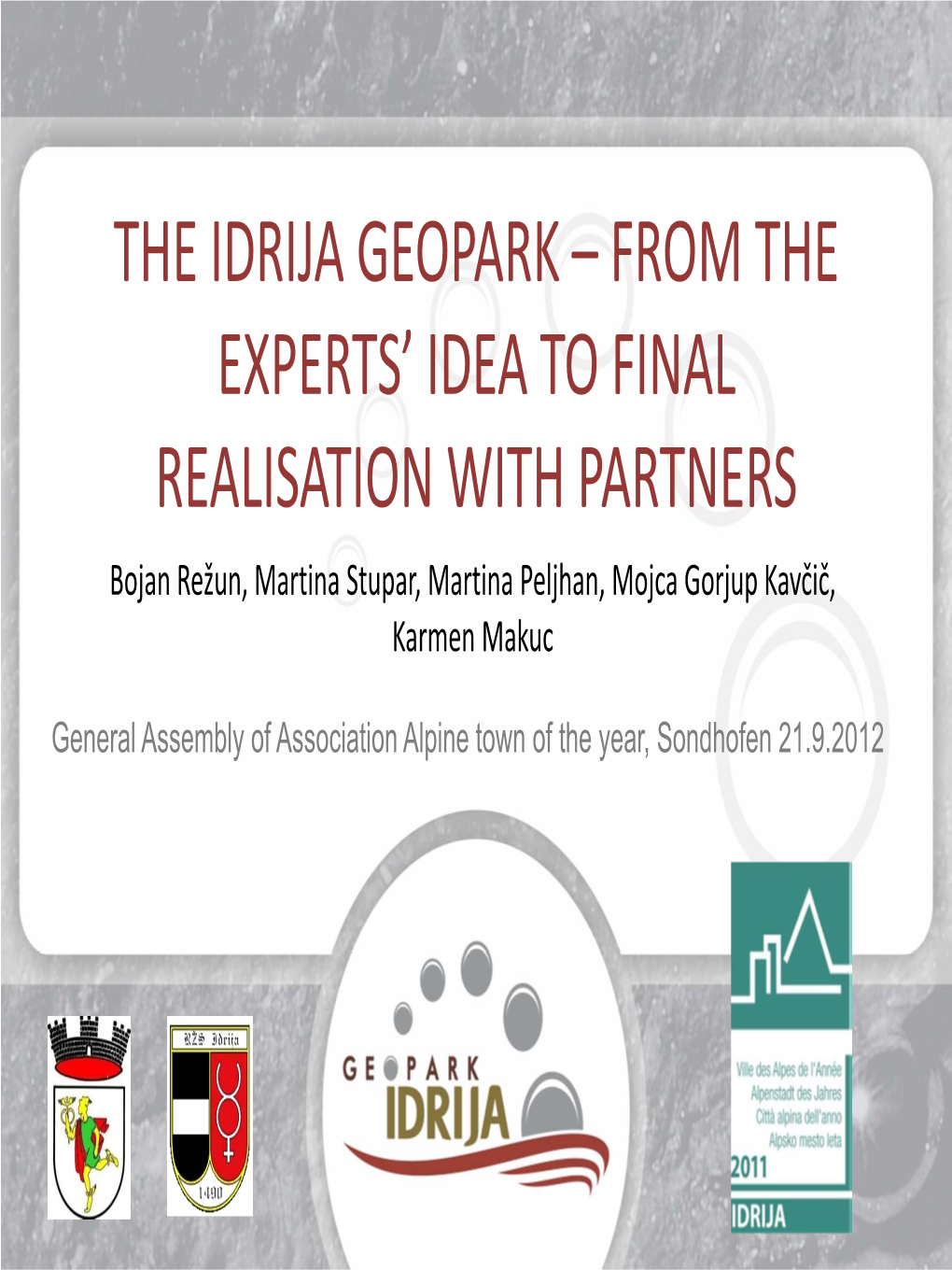 The Idrija Geopark – from the Experts' Idea to Final Realisation with Partners