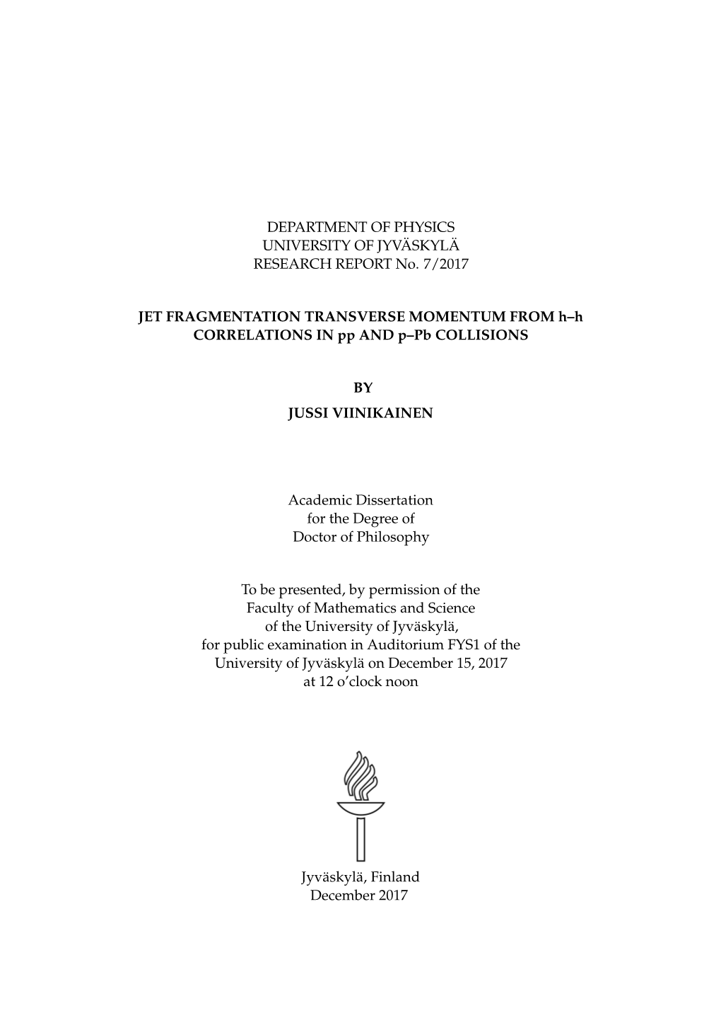 JET FRAGMENTATION TRANSVERSE MOMENTUM from H–H CORRELATIONS in Pp and P–Pb COLLISIONS