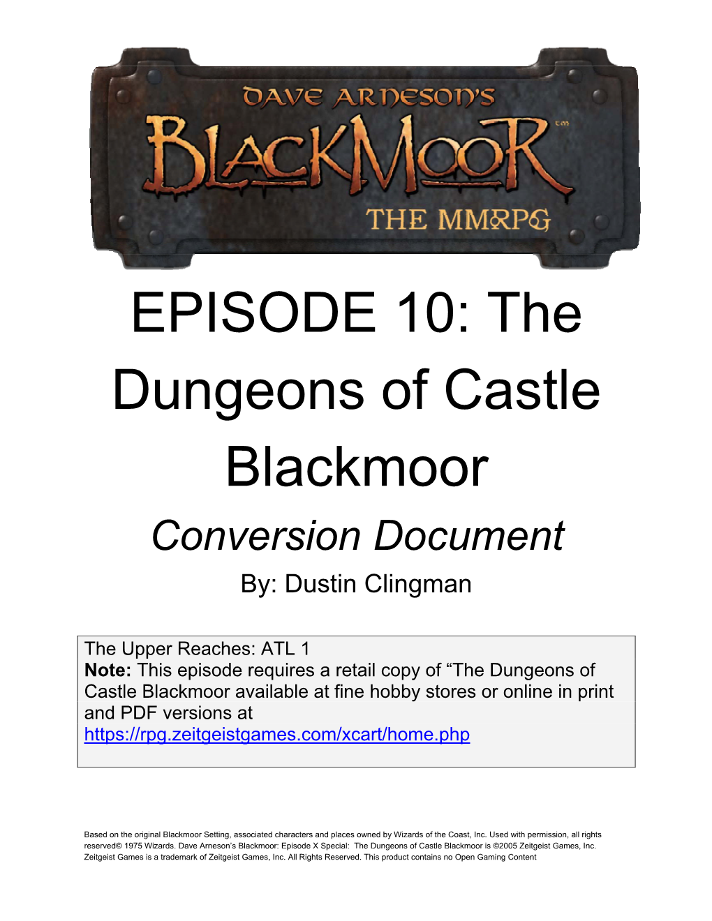 EPISODE 10: the Dungeons of Castle Blackmoor Conversion Document By: Dustin Clingman