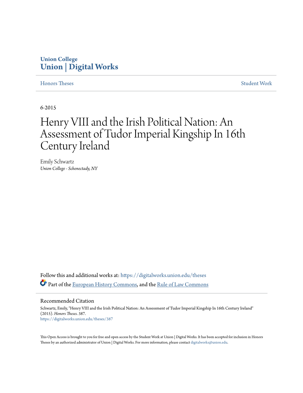 Henry VIII and the Irish Political Nation: an Assessment of Tudor Imperial Kingship in 16Th Century Ireland Emily Schwartz Union College - Schenectady, NY