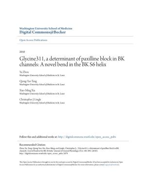 Glycine311, a Determinant of Paxilline Block in BK Channels: a Novel Bend in the BK S6 Helix Yu Zhou Washington University School of Medicine in St