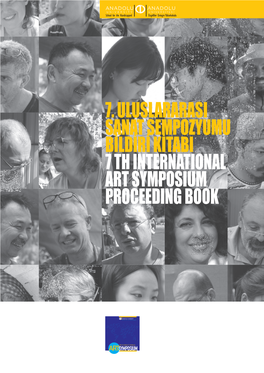 7. Uluslararasi Sanat Sempozyumu Bildiri Kitabi 7 Th International Art Symposium Proceeding Book
