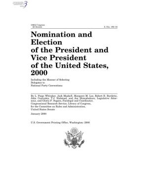 Nomination and Election of the President and Vice President of the United States, 2000 Including the Manner of Selecting Delegates to National Party Conventions