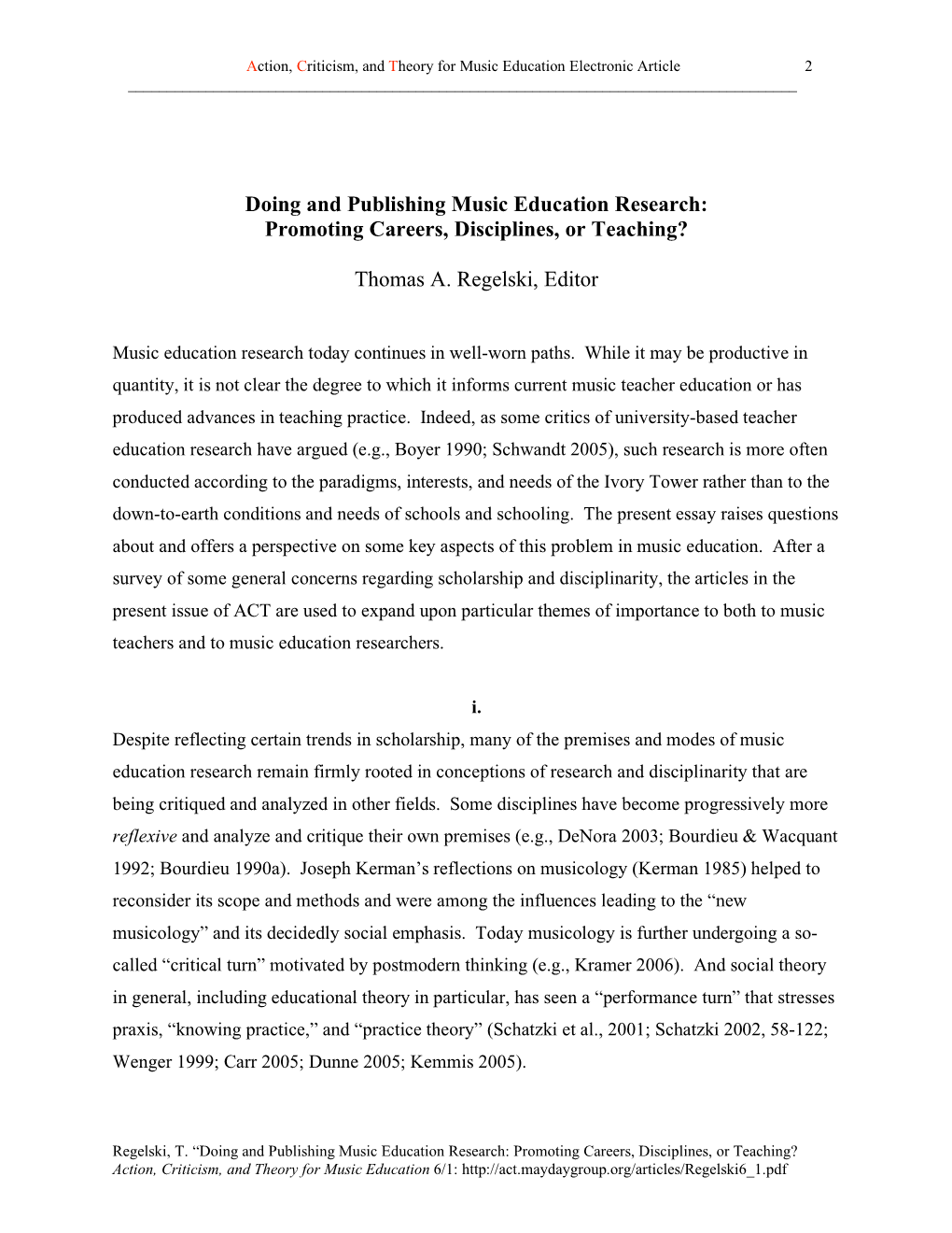 Doing and Publishing Music Education Research: Promoting Careers, Disciplines, Or Teaching?