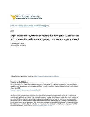 Ergot Alkaloid Biosynthesis in Aspergillus Fumigatus : Association with Sporulation and Clustered Genes Common Among Ergot Fungi
