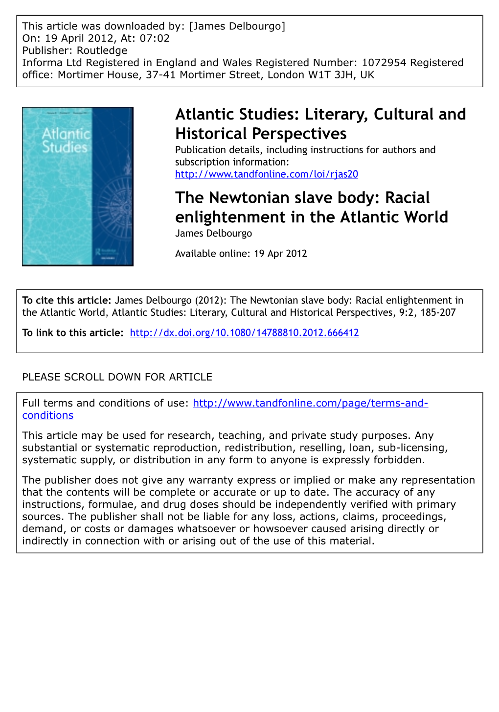 The Newtonian Slave Body: Racial Enlightenment in the Atlantic World James Delbourgo Available Online: 19 Apr 2012