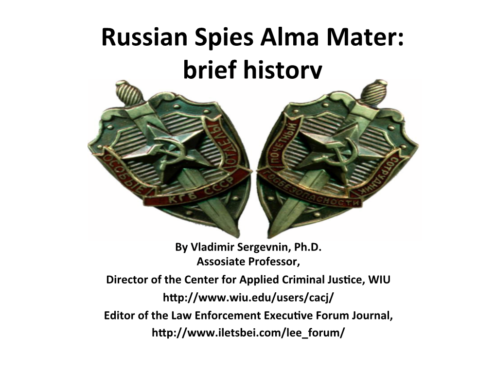 Russian Spies Alma Mater: Brief History