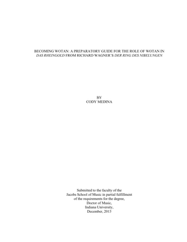 Becoming Wotan: a Preparatory Guide for the Role of Wotan in Das Rheingold from Richard Wagner’S Der Ring Des Nibelungen