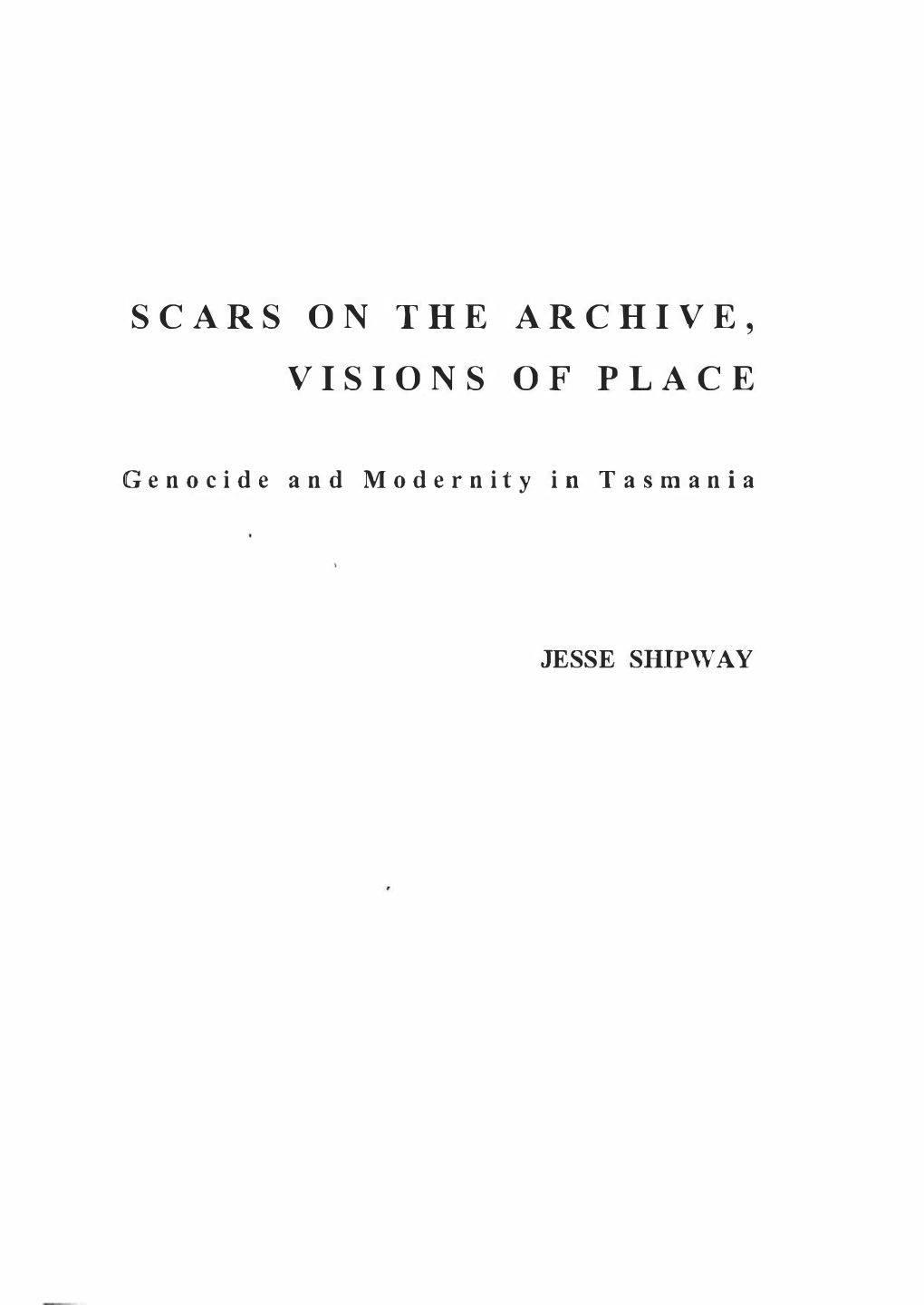 Scars on the Archive, Visions of Place: Genocide and Modernity in Tasmania