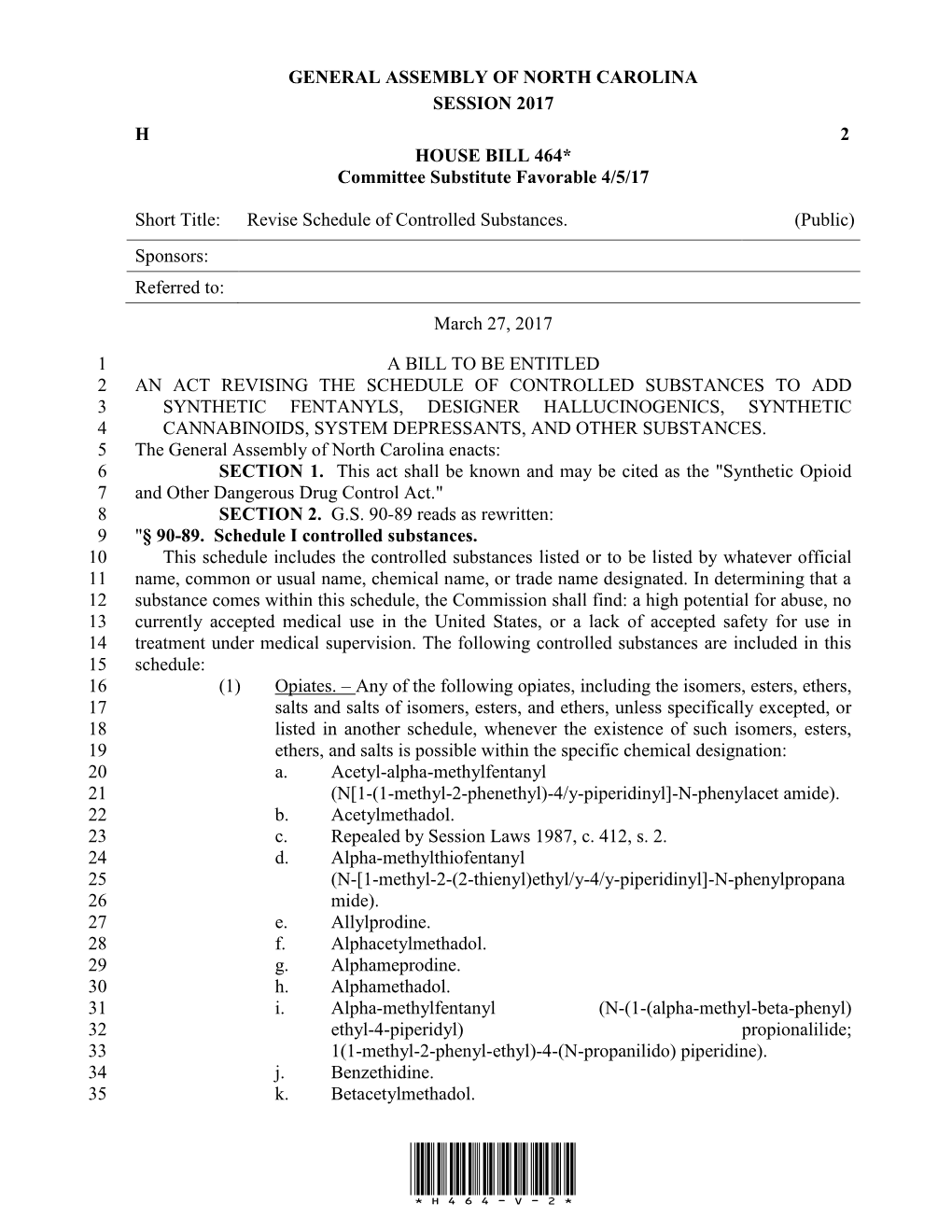 GENERAL ASSEMBLY of NORTH CAROLINA SESSION 2017 H 2 HOUSE BILL 464* Committee Substitute Favorable 4/5/17 Short Title: Revise Sc