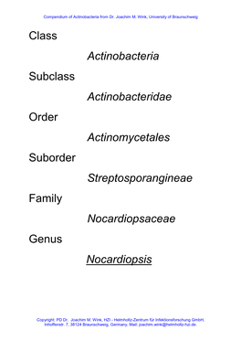 Class Actinobacteria Subclass Actinobacteridae Order Actinomycetales Suborder Streptosporangineae Family Nocardiopsaceae Genus Nocardiopsis