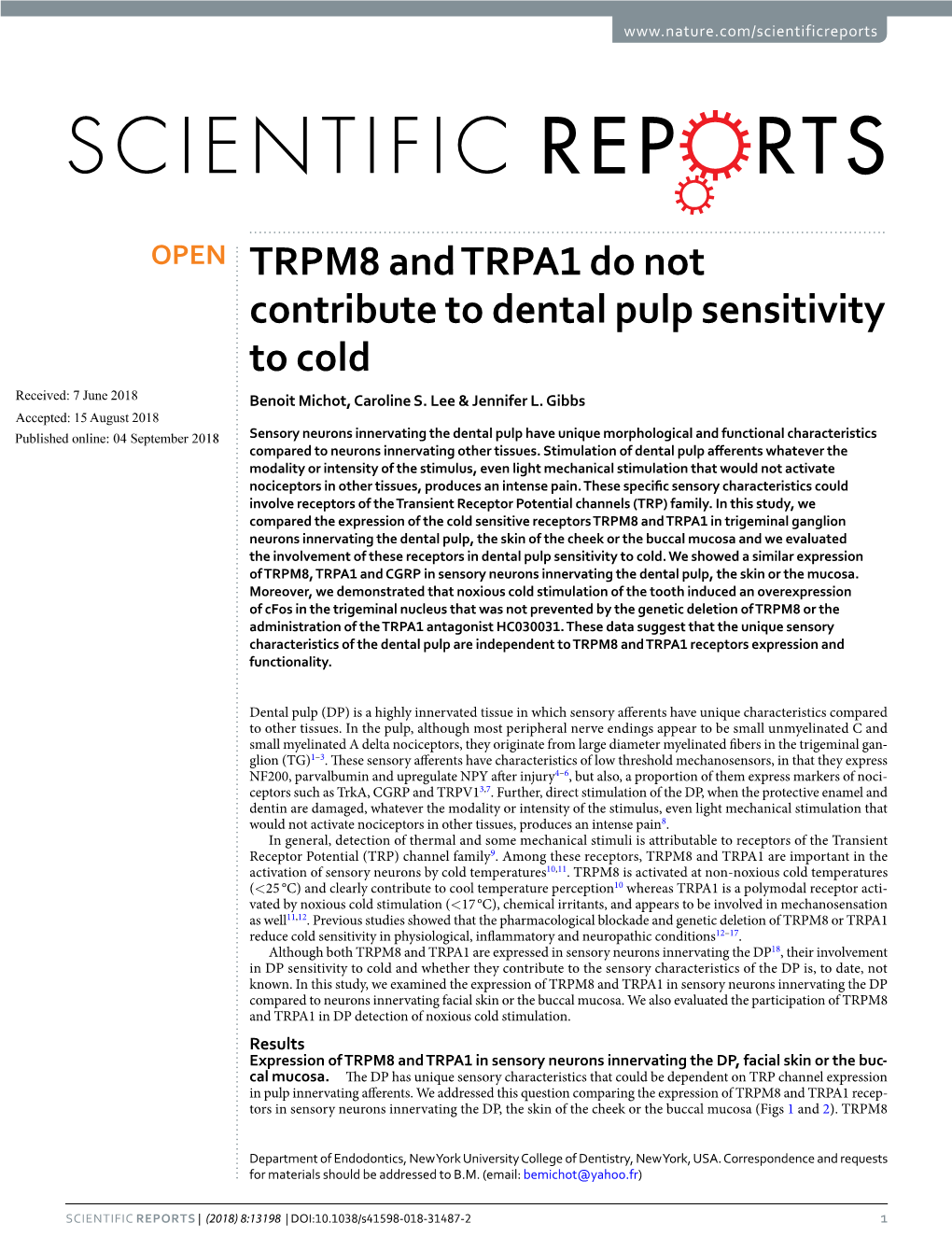 TRPM8 and TRPA1 Do Not Contribute to Dental Pulp Sensitivity to Cold Received: 7 June 2018 Benoit Michot, Caroline S