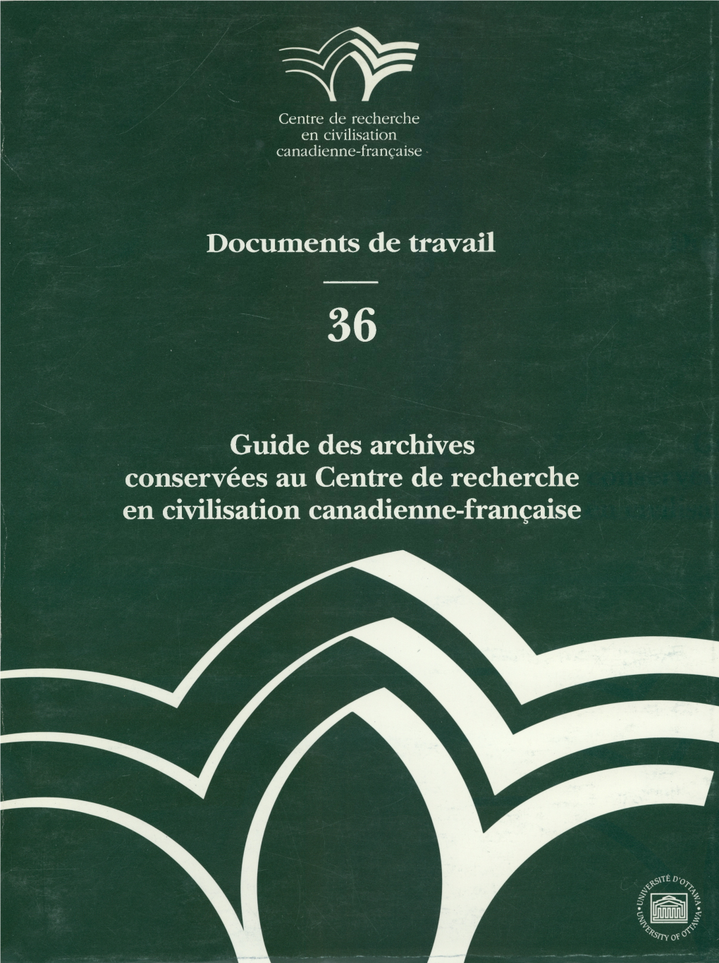 Guide Des Archives Conservées Au Centre De Recherche En Civilisation