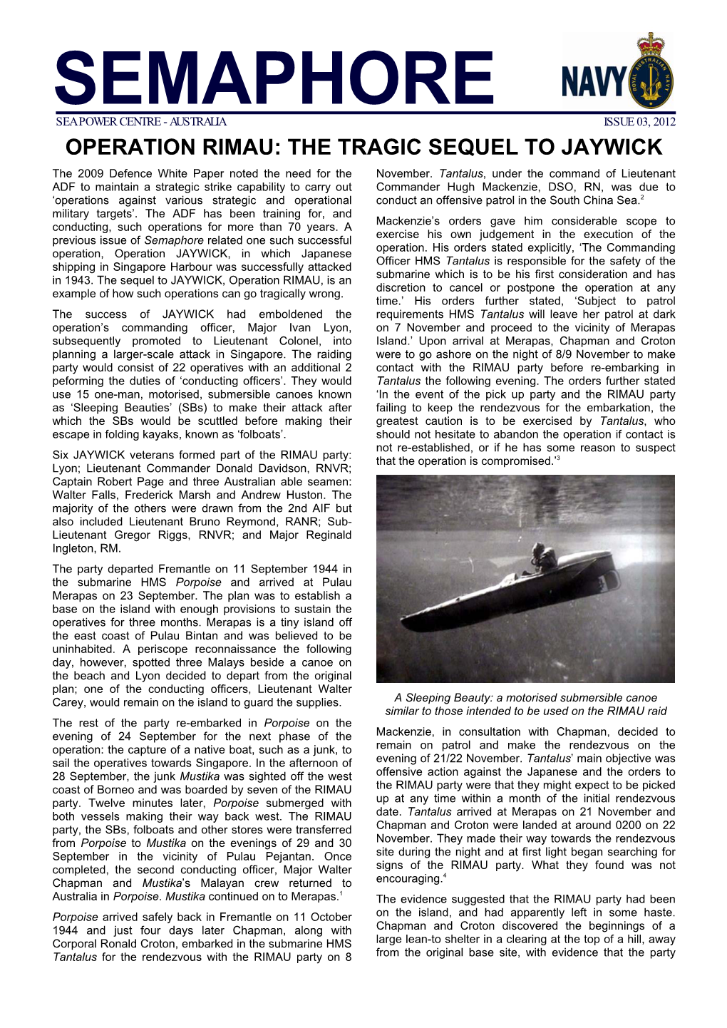 SEMAPHORE SEA POWER CENTRE - AUSTRALIA ISSUE 03, 2012 OPERATION RIMAU: the TRAGIC SEQUEL to JAYWICK the 2009 Defence White Paper Noted the Need for the November