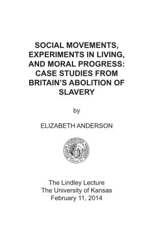 Social Movements, Experiments in Living, and Moral Progress: Case Studies from Britain’S Abolition of Slavery