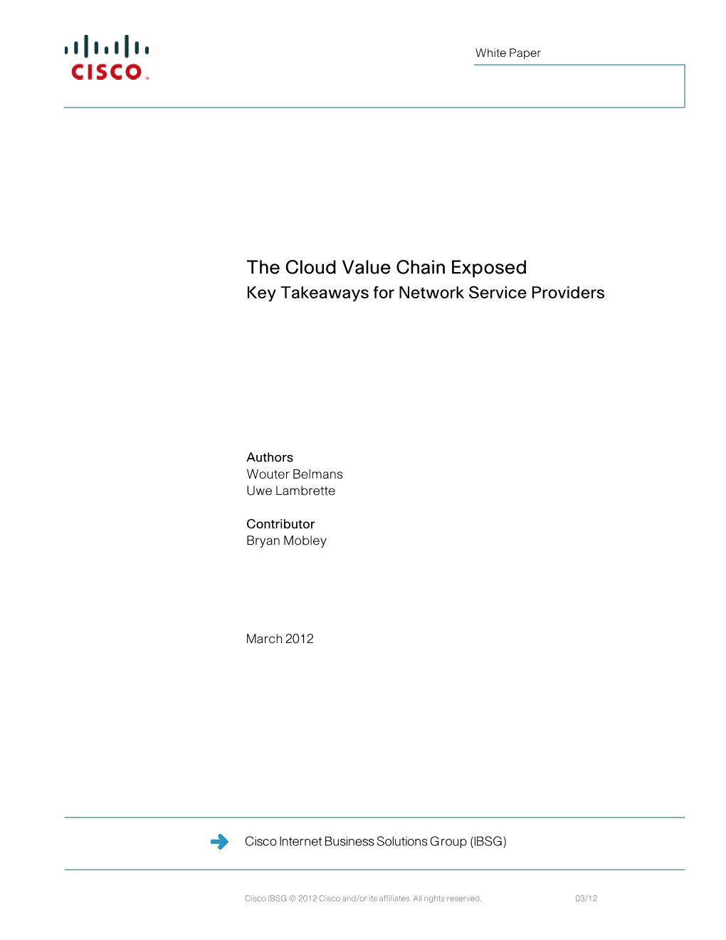 The Cloud Value Chain Exposed Key Takeaways for Network Service Providers Cisco Internet Business Solutions Group (IBSG)