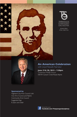 An American Celebration with Lloyd Newell, Narrator June 19 & 20, 2015 – 7:30Pm Timberline Middle School 500 W Canyon Crest Road, Alpine