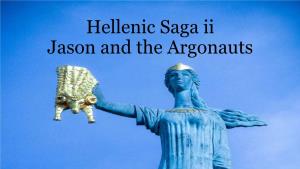 Hellenic Saga Ii Jason and the Argonauts Hellen = Orseis