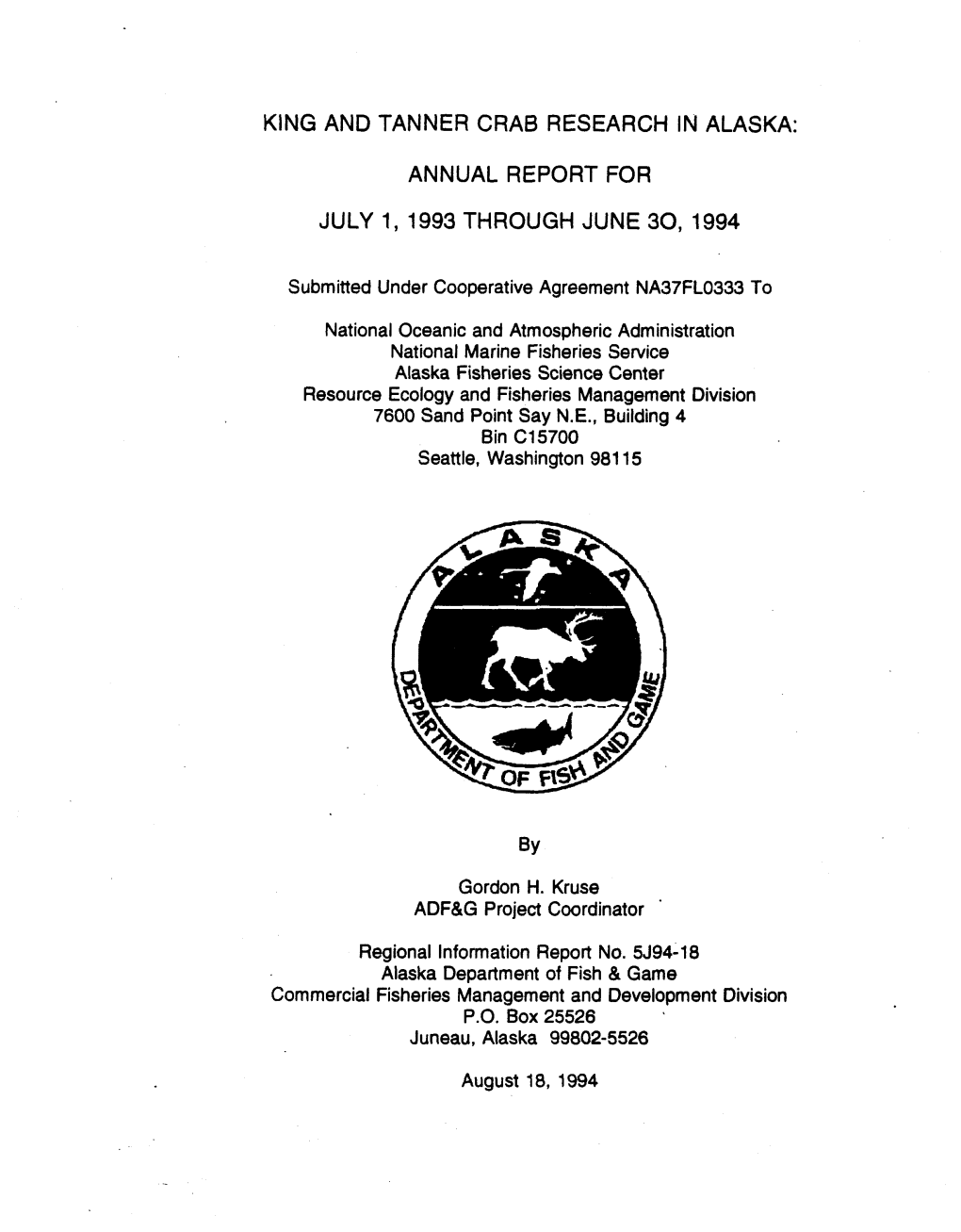 King and Tanner Crab Research in Alaska: Annual Report for July 1, 1993 Through June 30, 1994