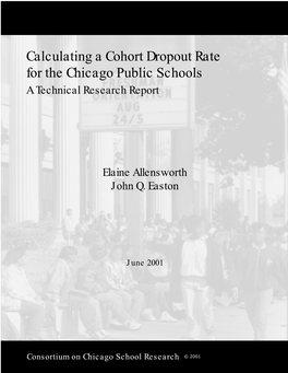 Calculating a Cohort Dropout Rate for the Chicago Public Schools a Technical Research Report