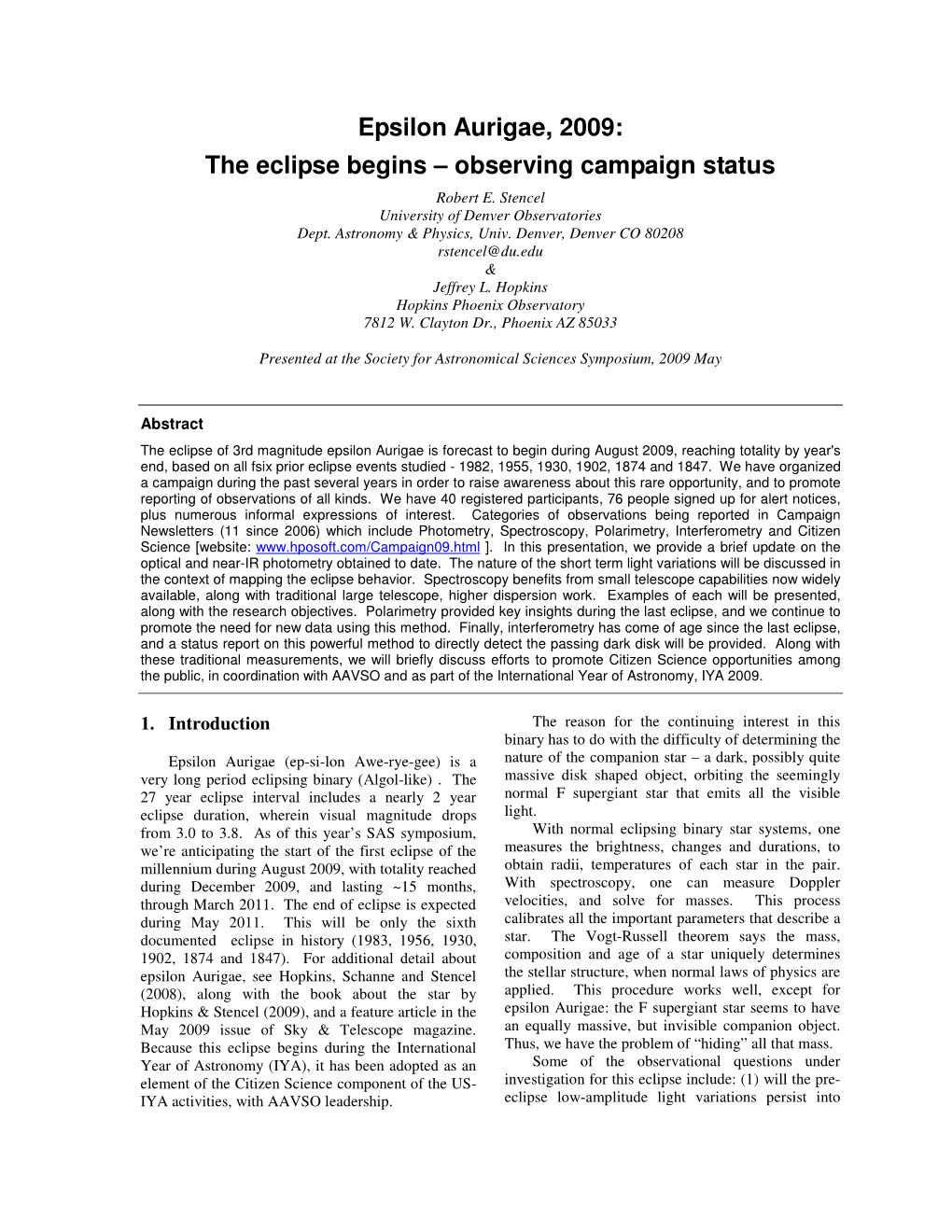 Epsilon Aurigae, 2009: the Eclipse Begins – Observing Campaign Status Robert E